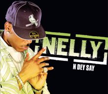 Nelly: N Dey Say