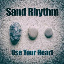 Sand Rhythm: Use Your Heart