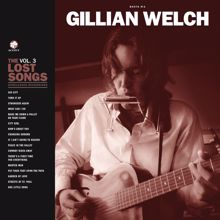 Gillian Welch: Boots No. 2: The Lost Songs, Vol. 3