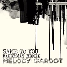 Melody Gardot: Same To You (Bakermat Remix)