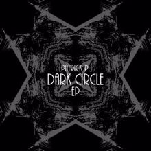 Patrick P.: Dark Circle EP