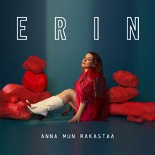 Erin: Anna mun rakastaa