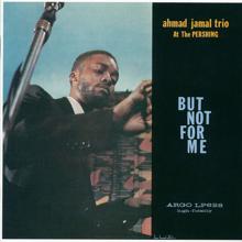 Ahmad Jamal Trio: Ahmad Jamal At The Pershing: But Not For Me