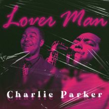 Charlie Parker: Lover Man