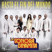La Sonora Dinamita: Hasta El Fin Del Mundo