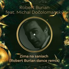 Robert Burian: Zima na saniach (feat. Michal Dočolomanský) (Robert Burian dance remix)