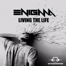 Enigma: Living the Life