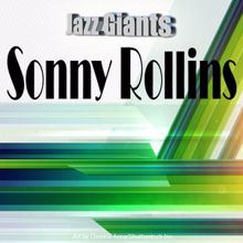 Sonny Rollins: Jazz Giants: Sonny Rollins