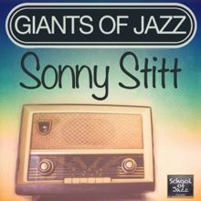 Sonny Stitt: Giants of Jazz