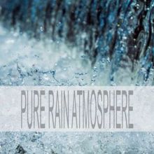 Rain Sounds: Pure Rain Atmosphere