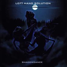 Left Hand Solution: Shadowdance