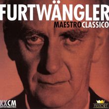 Wilhelm Furtwängler: Mendelssohn, Rossini, Beetle: Wilhelm Furtwängler - Maestro Classico