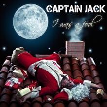 Captain Jack: I Was a Fool / Rainbow in the Sky