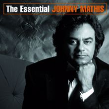 Johnny Mathis: The Essential Johnny Mathis