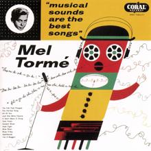 Mel Tormé: Musical Sounds Are The Best Songs