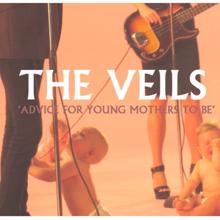 The Veils: Advice for Young Mothers to Be