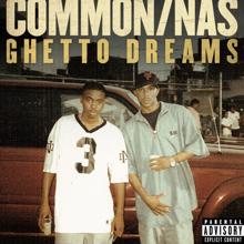 Common: Ghetto Dreams (feat. Nas)