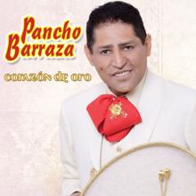 Pancho Barraza: Corazón De Oro