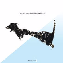 Stefan Tretau: Come On Over