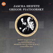 Jascha Heifetz: Jascha Heifetz and Gregor Piatigorsky: Brahms: Quintette in G. Op. 111; Beethoven: Piano Trio in E-flat, Op. 70, No. 2 Piano Trio in E-flat, Op. 70, No. 2