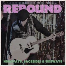 Rebound: Highways, Backsides & Sideways