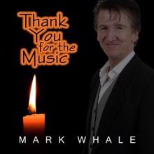 Mark Whale: Thank You for the Music