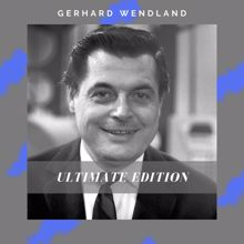 Gerhard Wendland: Ultimate Edition