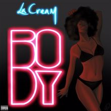 La Cream: Body