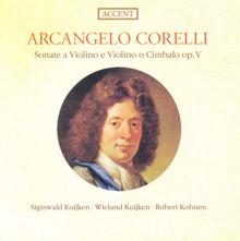 Sigiswald Kuijken: Corelli, A.: Violin Sonatas, Op. 5, Nos. 1, 3, 6, 11, 12