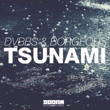 DVBBS, Borgeous: Tsunami