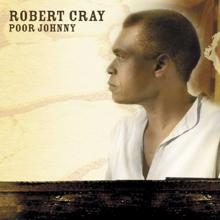 Robert Cray: Poor Johnny