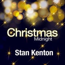 Stan Kenton & His Orchestra: Christmas Midnight