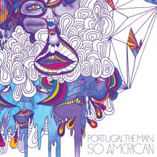 Portugal. The Man: So American