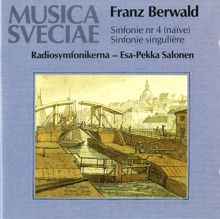 Esa-Pekka Salonen: Berwald: Sinfonie No. 4 (naïve), Sinfonie singulière (No. 3) / Symphonies Nos. 3 and 4