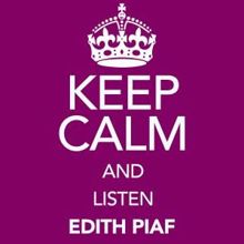 Edith PIAF: Keep Calm and Listen Edith Piaf (Vol. 01)