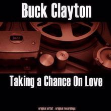 Buck Clayton: Taking a Chance on Love