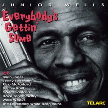 Junior Wells: Everybody's Gettin' Some