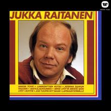Jukka Raitanen: Paljon sun luonasi sain