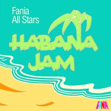 Fania All Stars: Habana Jam (Live From The Karl Marx Theatre, Habana, Cuba / March 3, 1979) (Habana JamLive From The Karl Marx Theatre, Habana, Cuba / March 3, 1979)