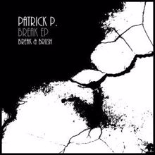 Patrick P.: Break EP