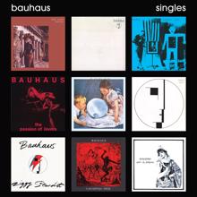 Bauhaus: Singles