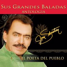 Joan Sebastian: Antología: El Poeta Del Pueblo, Vol. 3 - Sus Grandes Baladas