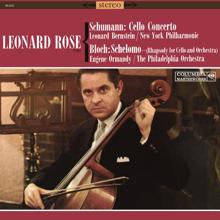 Leonard Rose: Schumann: Cello Concerto in A Minor, Op. 129 & Bloch: Schelomo