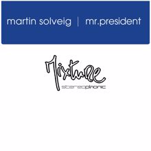 Martin Solveig: Mr President