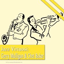 Gerry Mulligan & Chet Baker: Jazz Virtuosi: Gerry Mulligan & Chet Baker