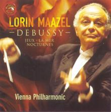 Lorin Maazel: Claude Debussy: La Mer, Jeux, Nocturnes