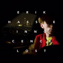 Erik Hassle: Innocence Lost