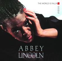 Abbey Lincoln: The World Is Falling Down