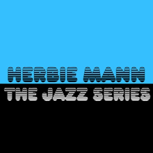 Herbie Mann: The Jazz Series