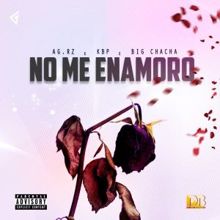 AG.RZ feat. KBP & Big Chacha: No Me Enamoro